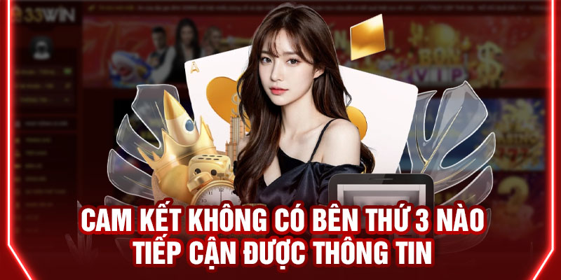 Chính sách bảo mật 33Win, minh chứng cho cam kết bảo vệ quyền riêng tư.
